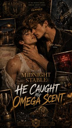 MIDNIGHT STABLE: HE CAUGHT MY OMEGA SCENT